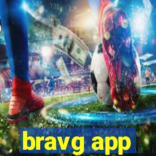 bravg app